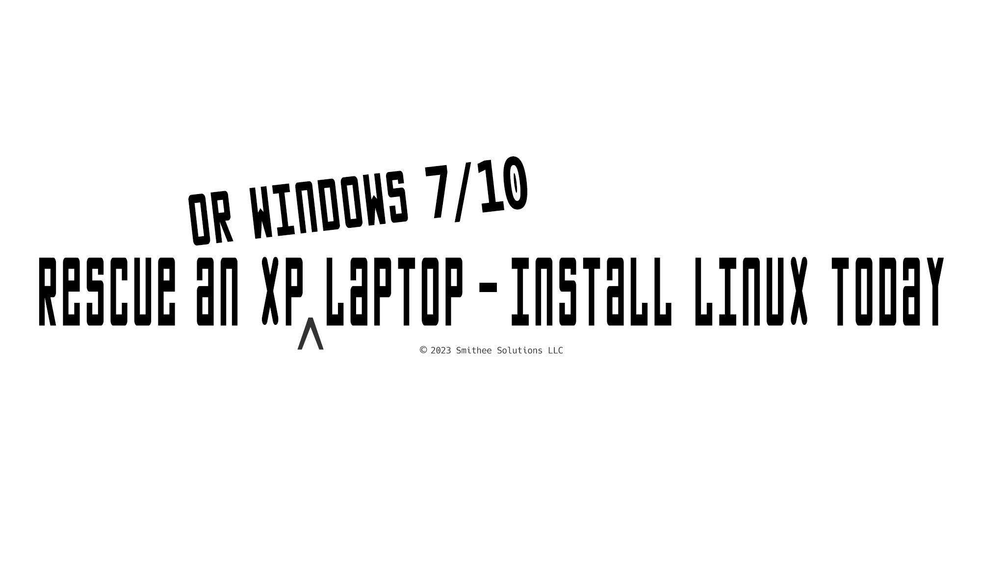Rescue an XP or Windows 7 laptop - install Linux today